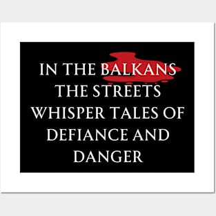 In the BALKANS the streets whisper tales of defiance and danger. Posters and Art